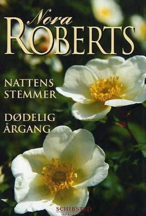 "Nattens stemmer ; Dødelig årgang" av Nora Roberts