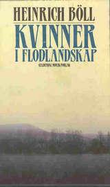 "Kvinner i flodlandskap - roman i dialoger og monologer" av Heinrich Böll
