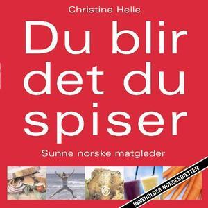 "Du blir det du spiser - sunne norske matgleder" av Christine Helle