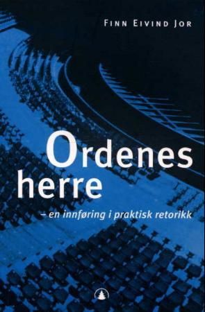 Ordenes herre - en innføring i praktisk retorikk