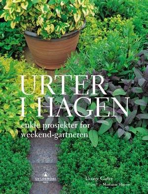 "Urter i hagen - enkle prosjekter for weekend-gartneren" av George Carter