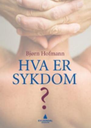 "Hva er sykdom?" av Bjørn Hofmann