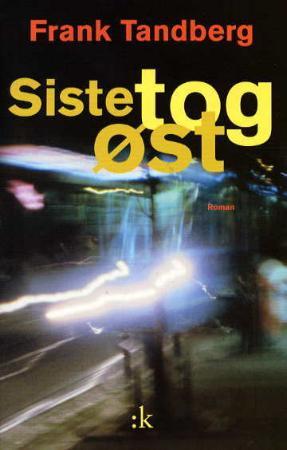 "Siste tog øst - roman" av Frank Tandberg