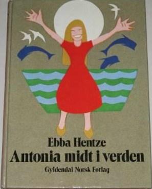 "Antonia midt i verden" av Ebba Hentze