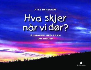 Hva skjer når vi dør? - å snakke med barn om døden