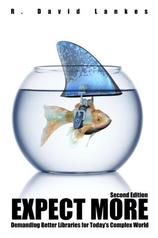 "Expect More Demanding Better Libraries for Today's Complex World" av R David Lankes