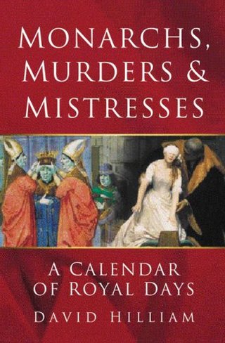 Monarchs, Murders and Mistresses