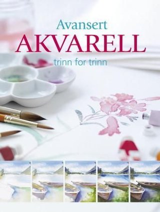 Avansert akvarell - trinn for trinn