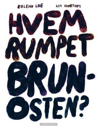 "Hvem rumpet brunosten? et kriminalmysterium fra virkeligheten*" av Erlend Loe