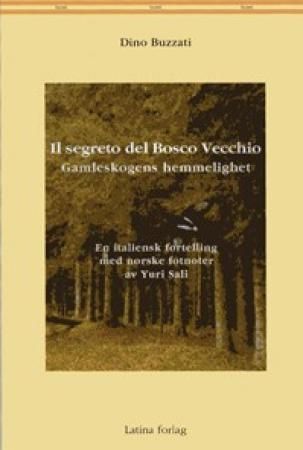 Il segreto del Bosco Vecchio - racconto italiano con note in norvegese a cura di Yuri Sali