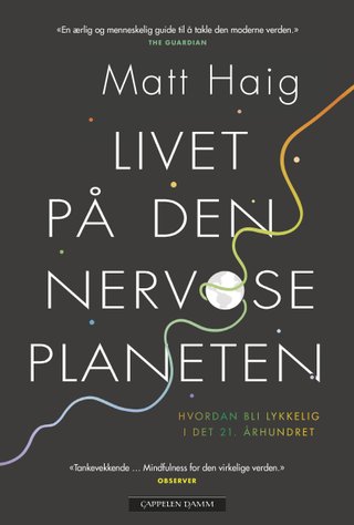 Livet på den nervøse planeten - hvordan bli lykkelig i det 21. århundret