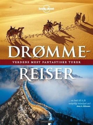 "Drømmereiser - verdens mest fantastiske turer" av Andrew Bain