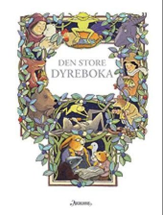 Den store dyreboka - fortellinger om bjørner, rever og andre dyr