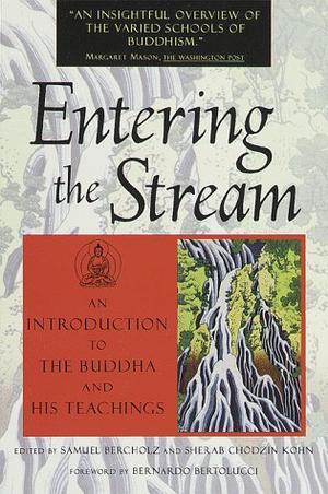 Entering the Stream - An Introduction to the Buddha and His Teachings