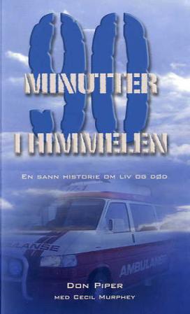"90 minutter i himmelen - en sann historie om liv og død" av Don Piper