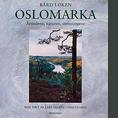 Oslomarka - årstidene, naturen, stemningene