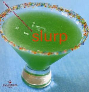 "Slurp - drinker og småretter døgnet rundt" av Jim Hensley
