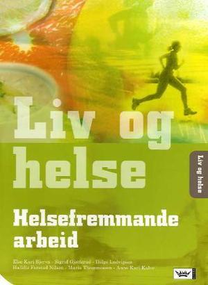 "Liv og helse - helsefremmande arbeid" av Else Kari Bjerva