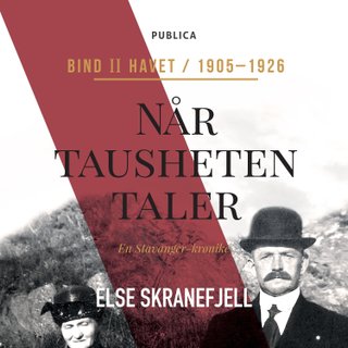 "Når tausheten taler - Bind II : Havet : 1905-1926" av Else Skranefjell