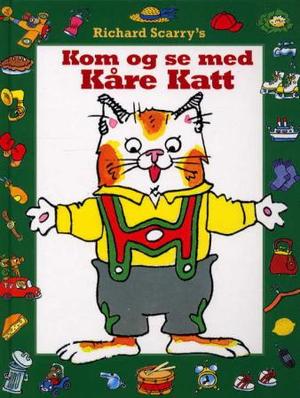 "Kom og se med Kåre Katt" av Richard Scarry