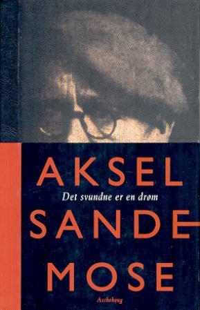 "Det svundne er en drøm" av Aksel Sandemose