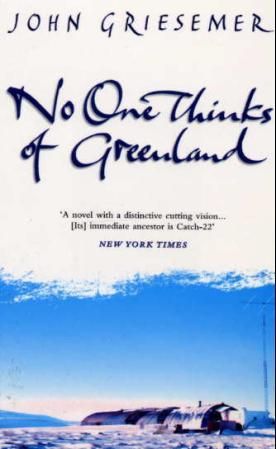 "No one thinks of Greenland" av John Griesemer
