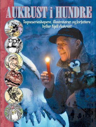 "Aukrust i hundre! en tegnerhyllest til Kjell Aukrust" av Egmont Kids Media Nordic AS