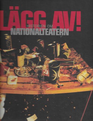 "Lägg av! - Historien om Nationalteatern Innehåller 9 CD med 155 låtar varav 47 tidlegare outgivna i en bok på 128 sidor med 170 bilder!" av Claes Olson