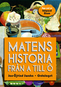 "Matens historia från A till Ö" av Jan-Öjvind Swahn
