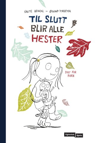 Til slutt blir alle hester - dikt for barn