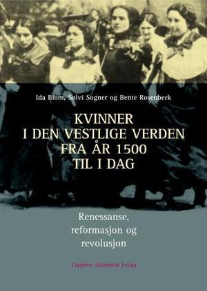"Kvinner i den vestlige verden fra år 1500 til i dag - renessanse, reformasjon og revolusjon" av Ida Blom