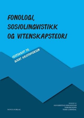 Fonologi, sosiolingvistikk og vitenskapsteori - festskrift til Gjert Kristoffersen