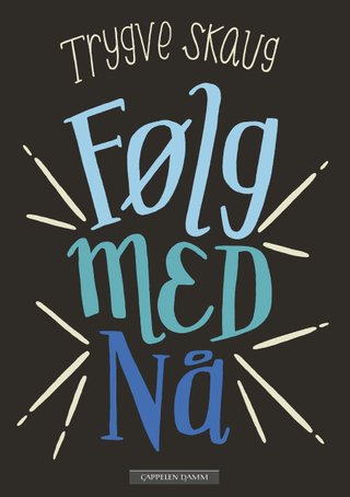 "Følg med nå" av Trygve Skaug