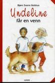 "Undeline får en venn" av Bjørn Sverre Kolshus