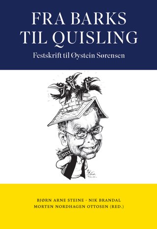 Fra Barks til Quisling - festskrift til Øystein Sørensen