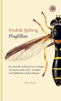 "Flugfällan; Flyktkonsten; Russinkungen Hela trilogin" av Fredrik Sjöberg