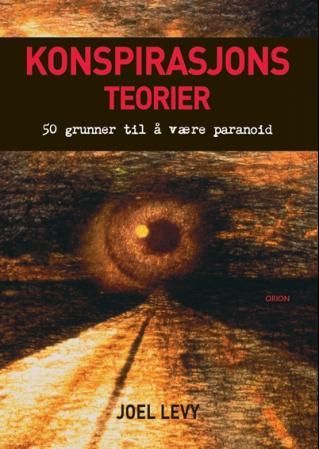 Konspirasjonsteorier - 50 grunner til å være paranoid