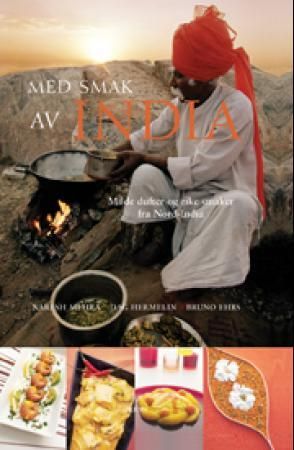 Med smak av India - milde dufter og rike smaker fra Nord-India