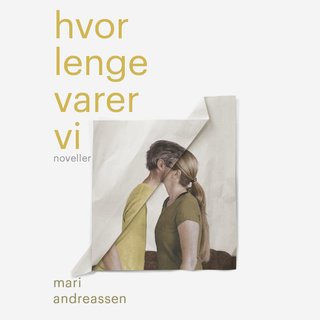"Hvor lenge varer vi" av Mari Andreassen