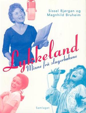 "Lykkeland - minne frå slagerbøkene" av Sissel Bjørgan