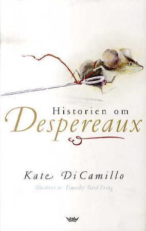 "Historien om Desperaux - er historien om en mus, en prinsesse, litt suppe og en trådsnelle" av Kate DiCamillo
