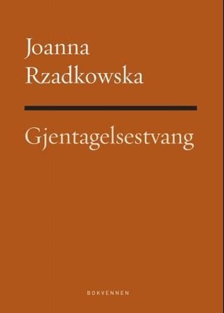 "Gjentagelsestvang - dikt" av Joanna Rzadkowska