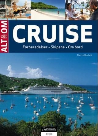 Alt du bør vite om cruise - forberedelser, skipene, om bord