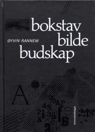 "Bokstav, bilde og budskap en lærebok i typografi" av Øyvin Rannem