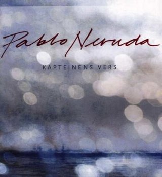 "Kapteinens vers" av Pablo Neruda