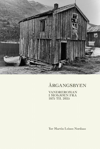Årgangsbyen - vandreroman i Mosjøen fra 1875 til 2025