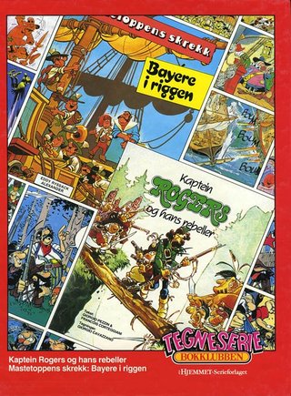 Kaptein Rogers og hans rebeller ; Mastetoppens skrekk : bayere i riggen