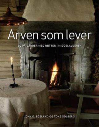 Arven som lever - bo på gårder med røtter i middelalderen