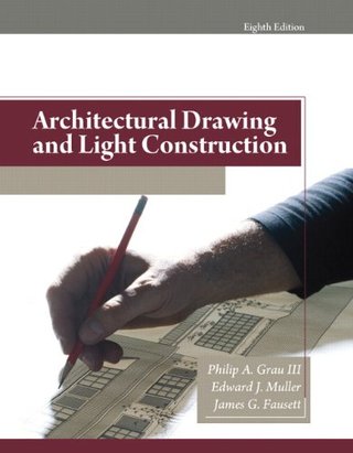 "Architectural Drawing and Light Construction (8th Edition)" av Philip A. Grau III