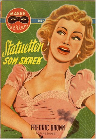 "Statuetten som skrek (nr. 66 i Maskeserien) Originalens tittel: The screaming Mimi" av Fredric Brown